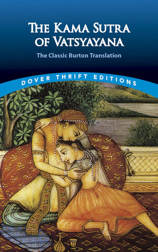 The Kama Sutra of Vatsyayana: The Classic Burton Translation (Dover Thrift Editions: Philosophy)
