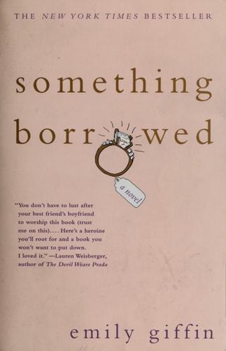 Something Borrowed: A Novel