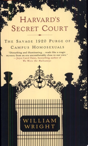 Harvard's Secret Court: The Savage 1920 Purge of Campus Homosexuals