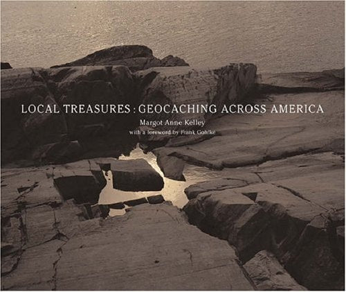 Local Treasures: Geocaching across America (Center for American Places - Center Books on American Places)