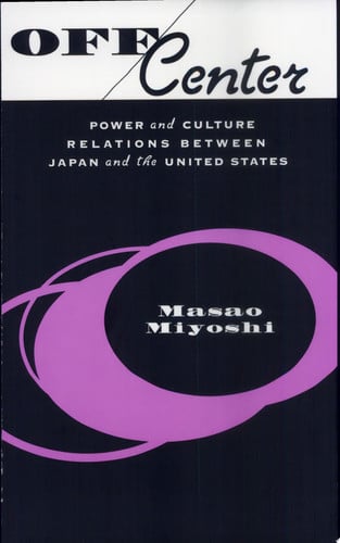 Off Center: Power and Culture Relations Between Japan and the United States (Convergences: Inventories of the Present)