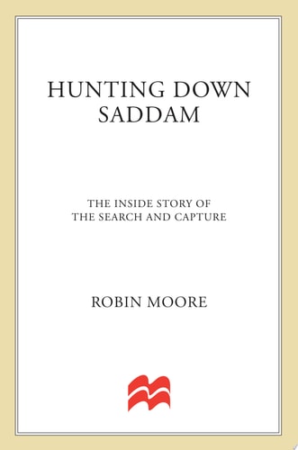 Hunting Down Saddam: The Inside Story of the Search and Capture