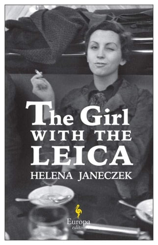The Girl with the Leica: Based on the true story of the woman behind the name Robert Capa