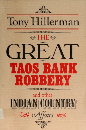 The Great Taos Bank Robbery: And Other Indian Country Affairs