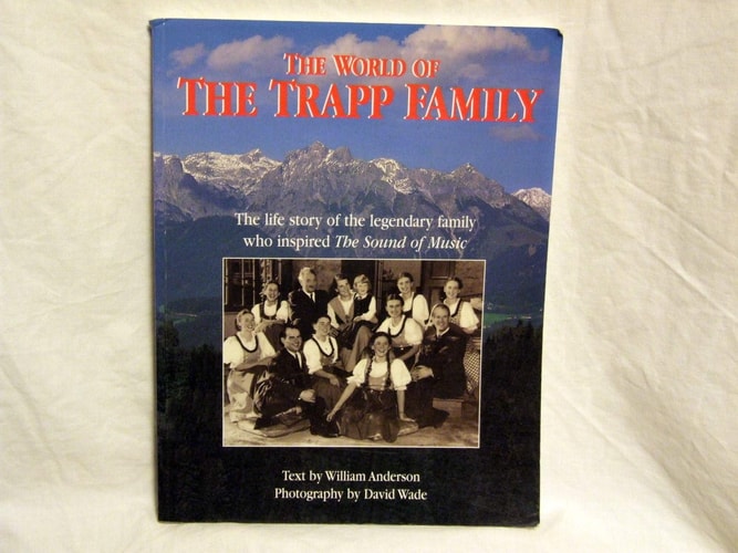 The World of the Trapp Family: The Life Story of the Legendary Family Who Inspired "The Sound of Music"