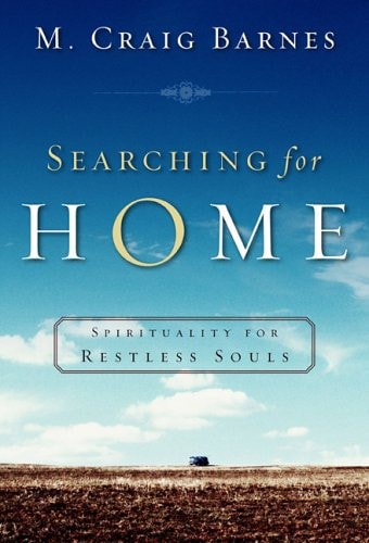 Searching for Home: Spirituality for Restless Souls