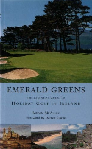 Emerald greens: The essential guide to holiday golf in Ireland