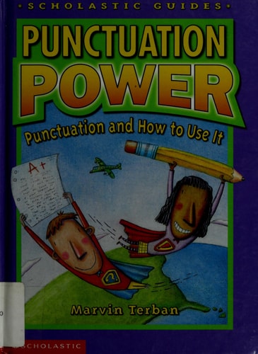 Punctuation Power: Punctuation and How to Use It