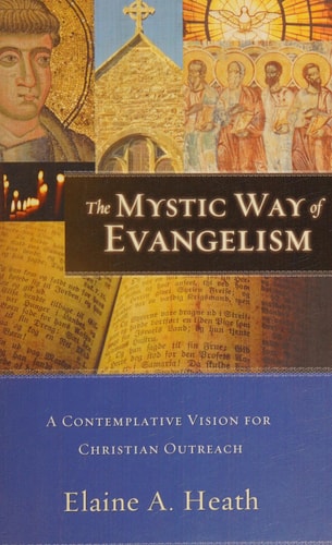 The Mystic Way of Evangelism: A Contemplative Vision for Christian Outreach