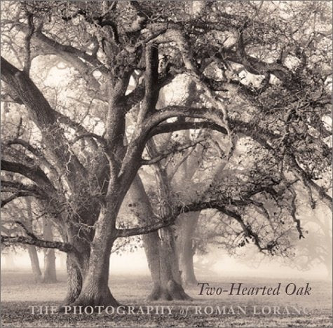 Two-Hearted Oak: The Photography of Roman Loranc