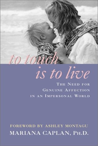 TO TOUCH IS TO LIVE