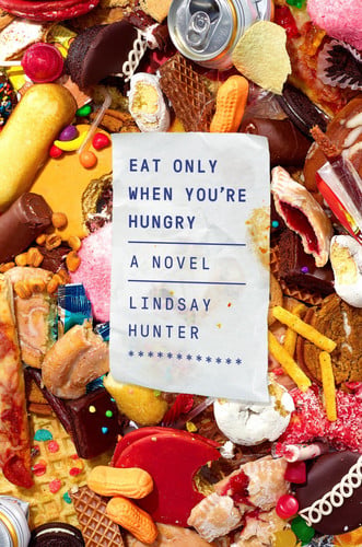 Eat Only When You're Hungry: A Novel