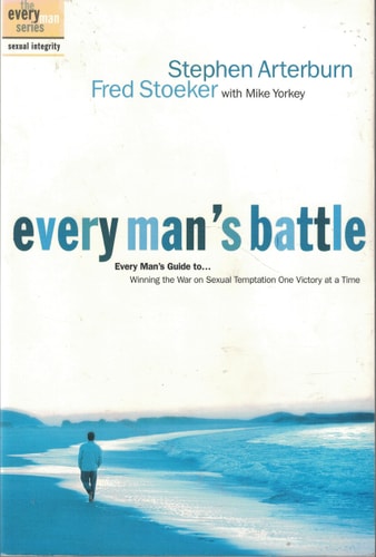 Every Man's Battle: Winning the War on Sexual Temptation One Victory at a Time (The Every Man Series)