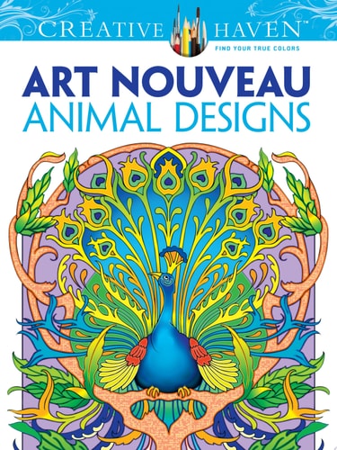 Dover Creative Haven Art Nouveau Animal Designs Coloring Book (Adult Coloring Books: Animals)