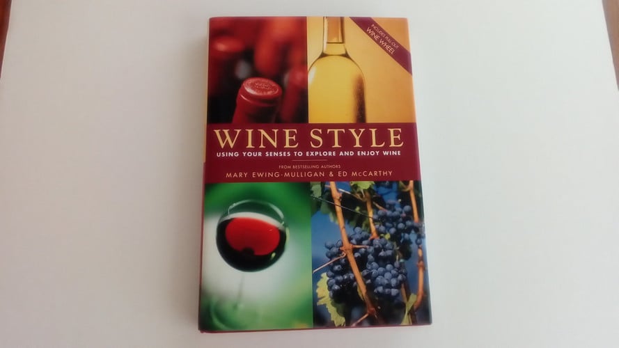 Wine Style: Using Your Senses To Explore And Enjoy Wine (Includes Pull-Out Wine Wheel)