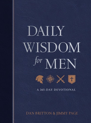 Daily Wisdom for Men: A 365-Day Devotional – Encouragement to Be a Man of Integrity, Strength, and Wisdom Every Day