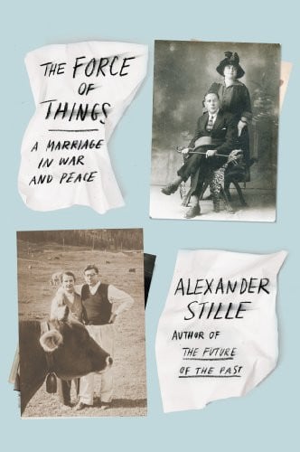 The Force of Things: A Marriage in War and Peace