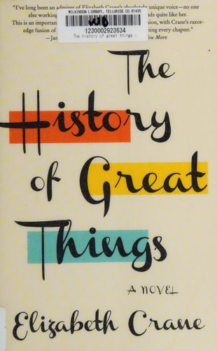 The History of Great Things: A Novel