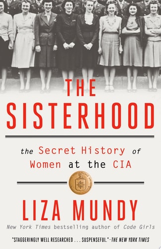 The Sisterhood: The Secret History of Women at the CIA