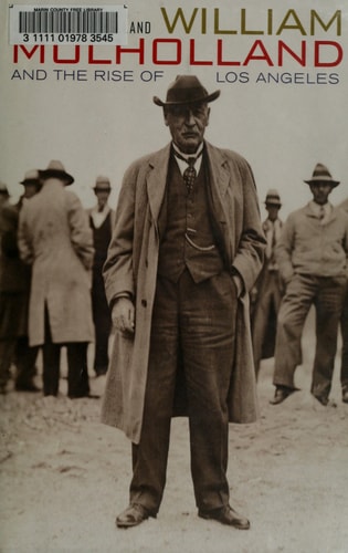 William Mulholland and the Rise of Los Angeles