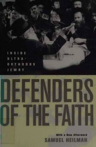 Defenders of the Faith: Inside Ultra-Orthodox Jewry