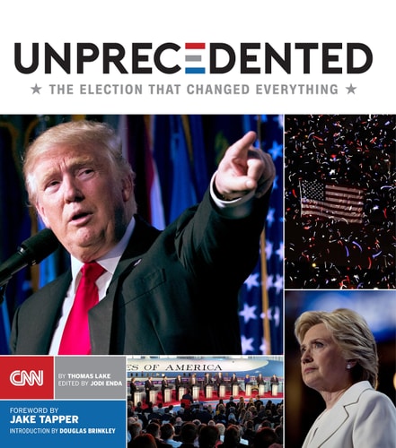 Unprecedented: The Election That Changed Everything