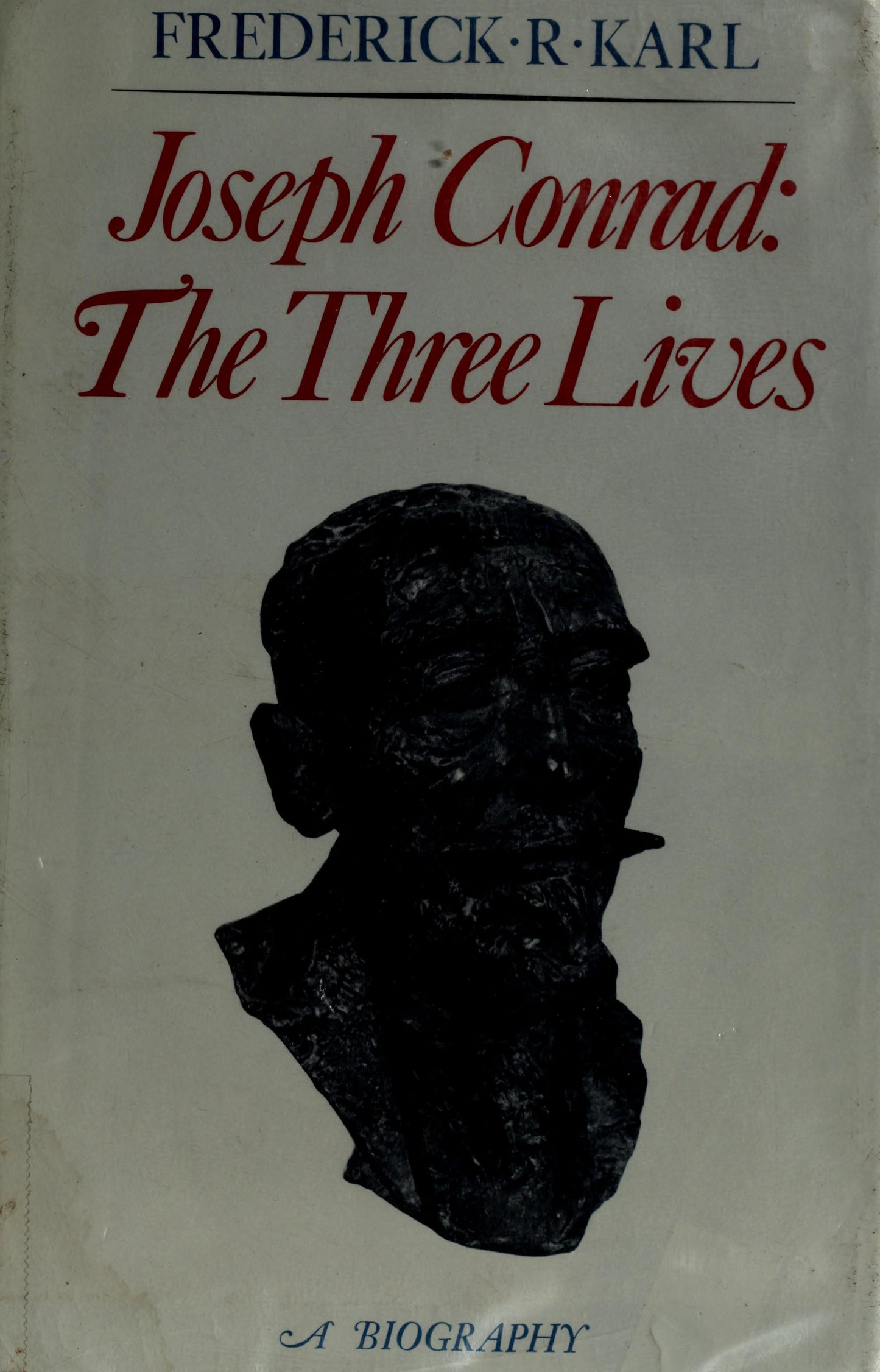 Joseph Conrad: The Three Lives : A Biography