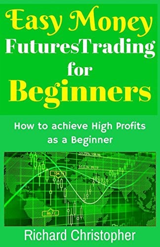 Easy Money Futures Trading for Beginners