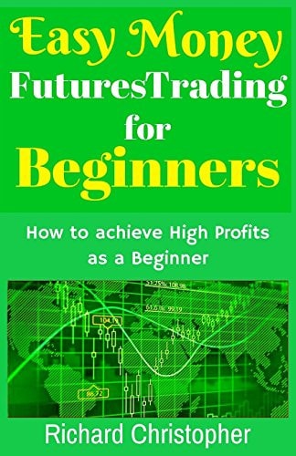 Easy Money Futures Trading for Beginners