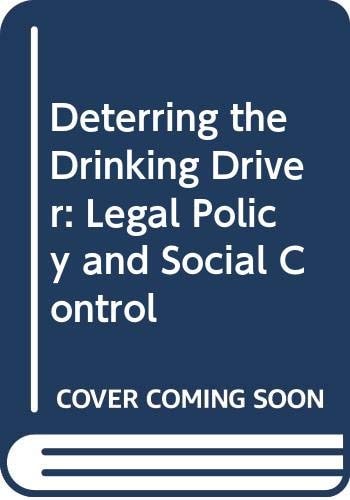Deterring the Drinking Driver: Legal Policy and Social Control