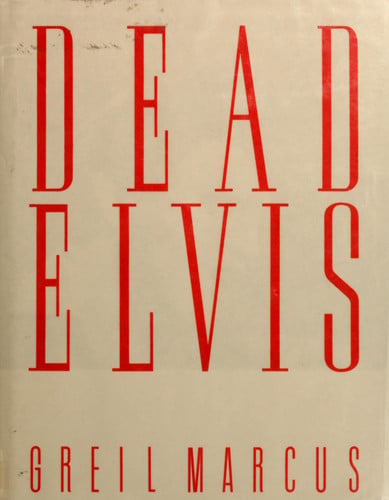 Dead Elvis: A Chronicle of a Cultural Obsession