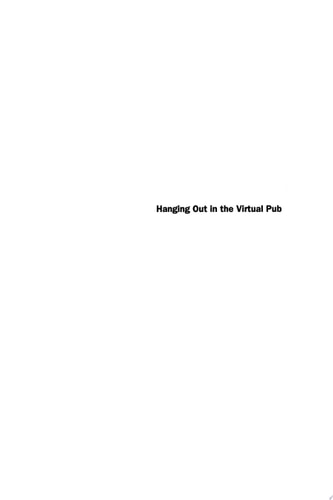Hanging Out in the Virtual Pub: Masculinities and Relationships Online