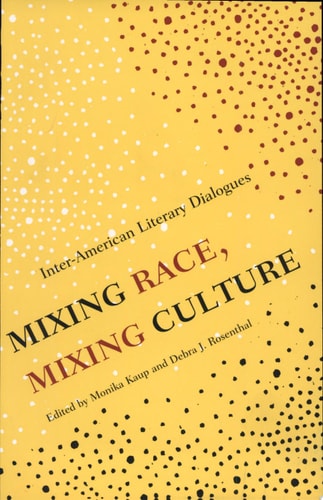 Mixing Race, Mixing Culture: Inter-American Literary Dialogues