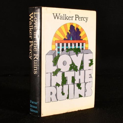 Love in the Ruins: The Adventures of a Bad Catholic at a Time Near the End of the World