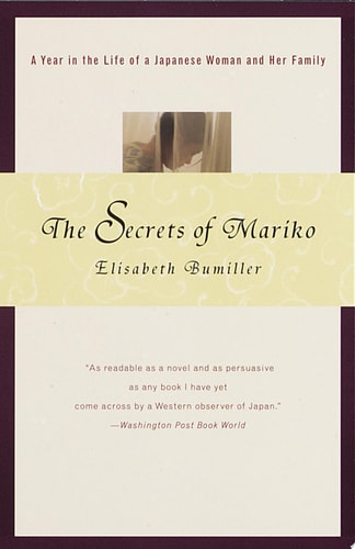 The Secrets of Mariko: A Year in the Life of a Japanese Woman and Her Family