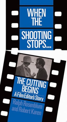 When The Shooting Stops ... The Cutting Begins: A Film Editor's Story (Da Capo Paperback)