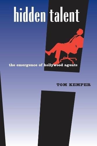 Hidden Talent: The Emergence of Hollywood Agents