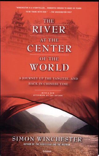 The River at the Center of the World: A Journey Up the Yangtze, and Back in Chinese Time