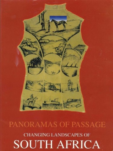 Panoramas of Passage: Changing Landscapes of South Africa