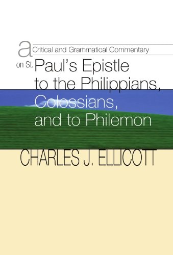 A Critical & Grammatical Commentary on St. Paul¹s Epistles to the Philippians, Colossians & Philemon