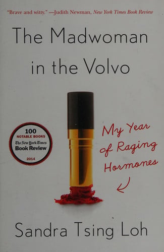 The Madwoman in the Volvo: My Year of Raging Hormones