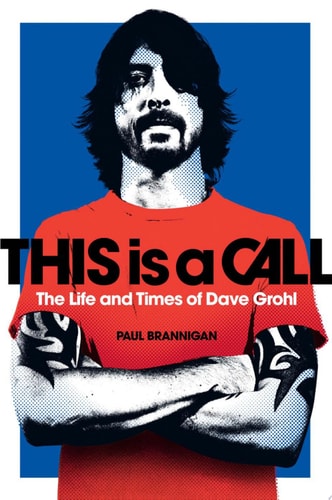 This Is a Call: The Life and Times of Dave Grohl