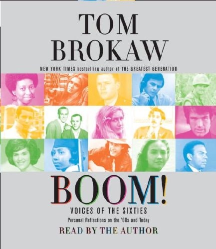 Boom! Voices of the Sixties: Personal Reflections on the '60s and Today