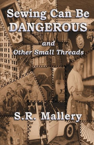 Sewing Can Be Dangerous and Other Small Threads