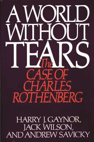 A World Without Tears: The Case of Charles Rothenberg