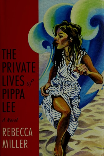 The Private Lives of Pippa Lee: A Novel