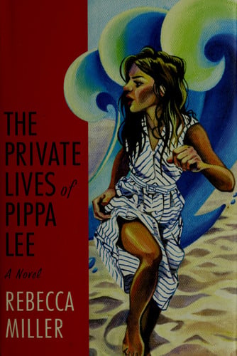 The Private Lives of Pippa Lee: A Novel