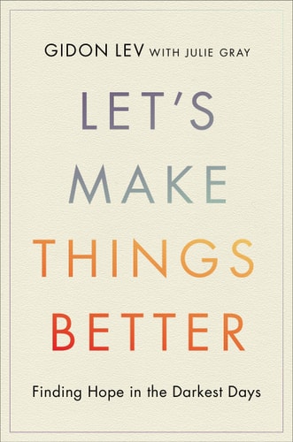 Let's Make Things Better: A Holocaust Survivor?ÇÖs Message of Hope and Celebration of Life