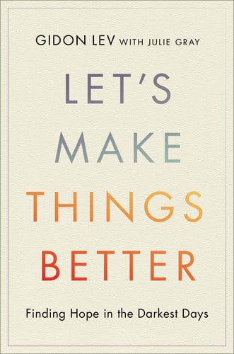 Let's Make Things Better: A Holocaust Survivor?ÇÖs Message of Hope and Celebration of Life