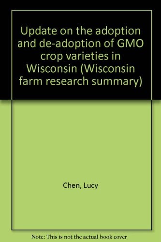 Update on the adoption and de-adoption of GMO crop varieties in Wisconsin (Wisconsin farm research summary)